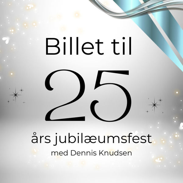 3 stk. Billetter - Jubilæumsaften